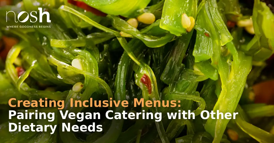 Pairing Vegan Catering with Other Dietary Needs